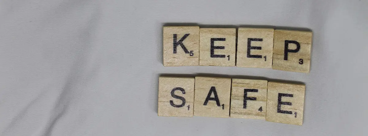 Keep yourself safe: image of Scrabble blocks
